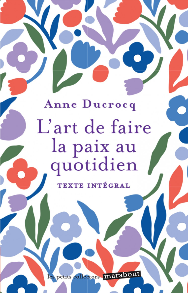 L'art de faire la paix au quotidien - Anne Ducrocq - MARABOUT