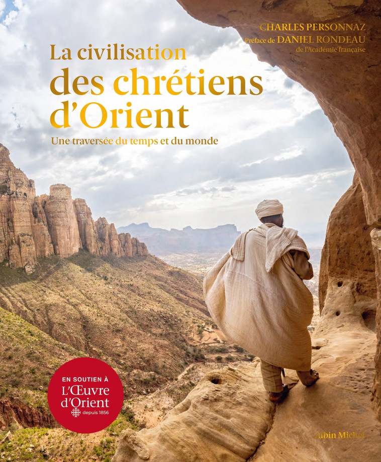 La Civilisation des Chrétiens d'Orient - Charles Personnaz, Daniel Rondeau - ALBIN MICHEL