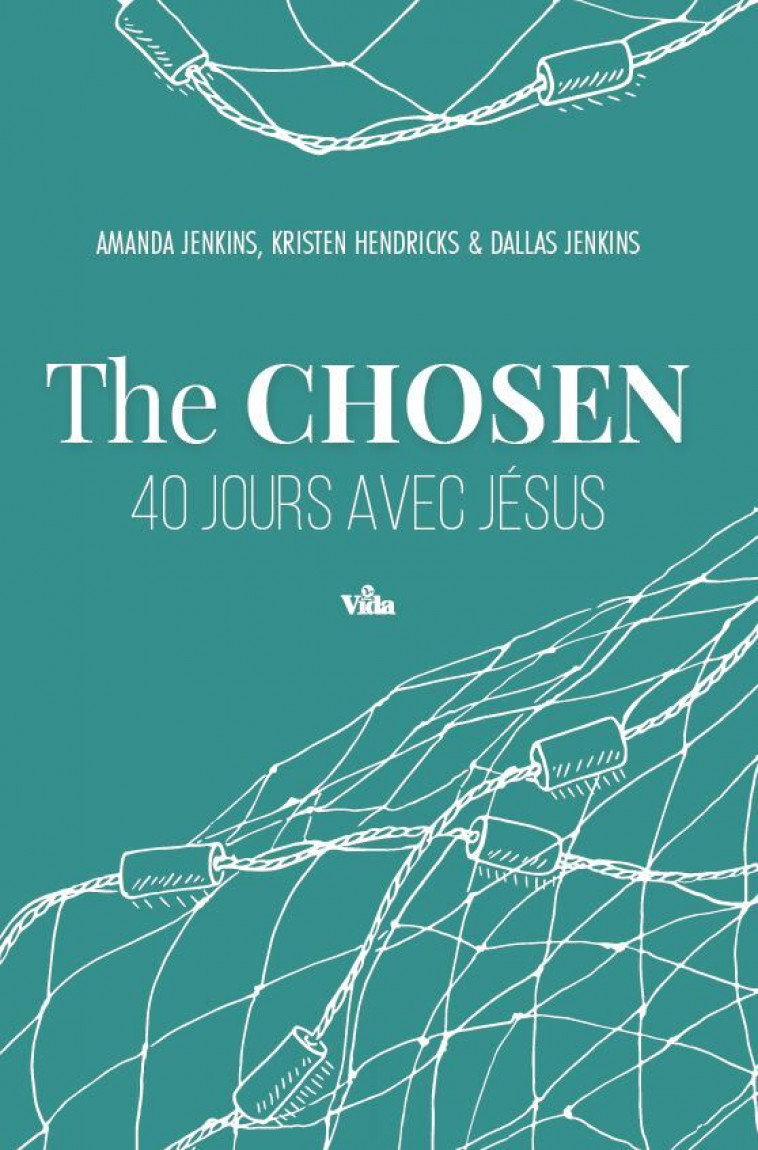 The Chosen - Amanda Jenkins, Kristen Hendricks, Dallas Jenkins, Amanda Jenkins, Kristen Hendricks, Dallas Jenkins - VIDA