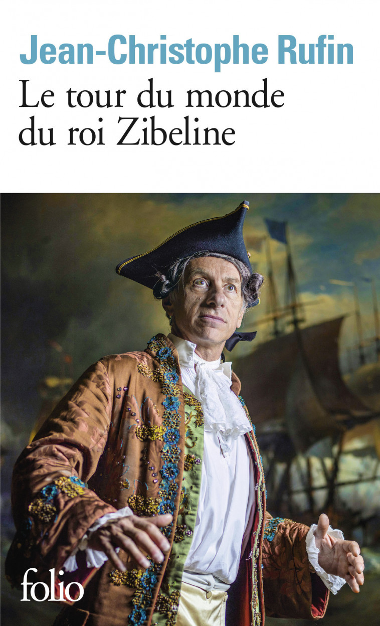 Le tour du monde du roi Zibeline - Jean-Christophe RUFIN, Jean-Christophe RUFIN - FOLIO