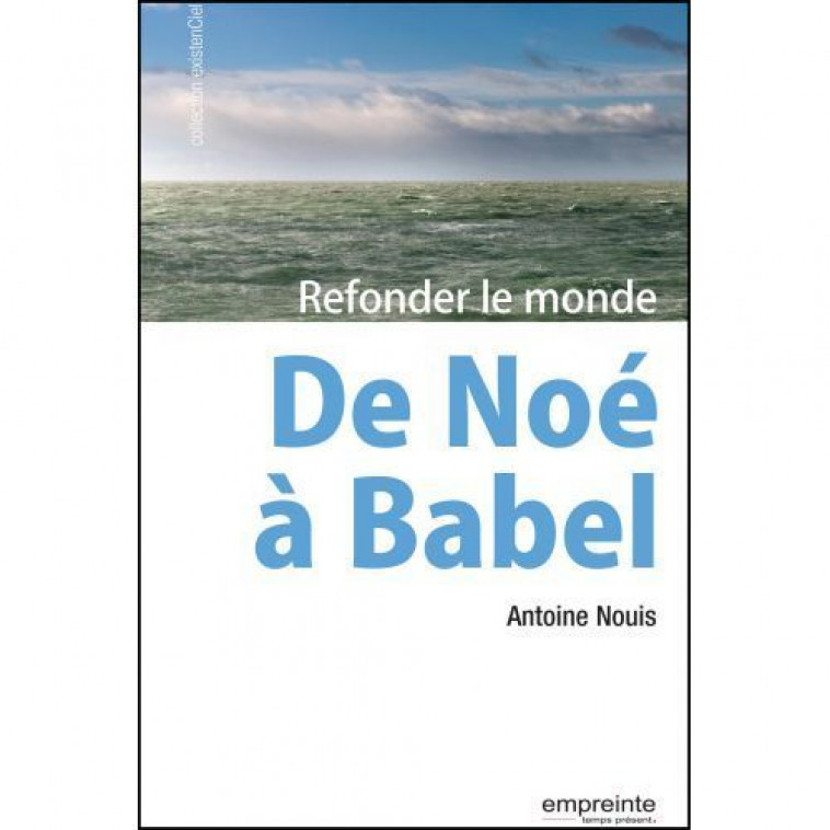 De Noé à Babel : refonder le monde - Antoine Nouis - EMPREINTE TEMPS