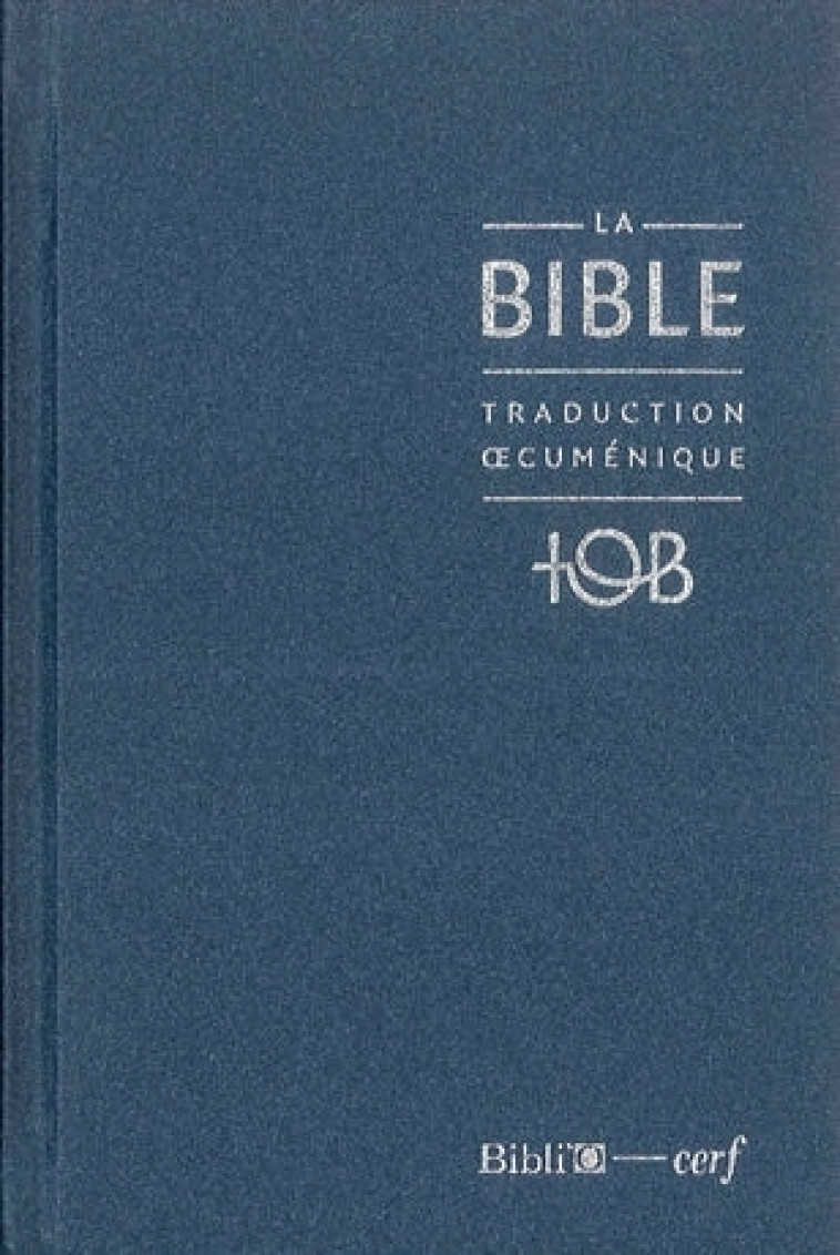 Bible TOB. Traduction  cuménique, couverture bleue - Collectif Collectif,  Collectif - BIBLI O