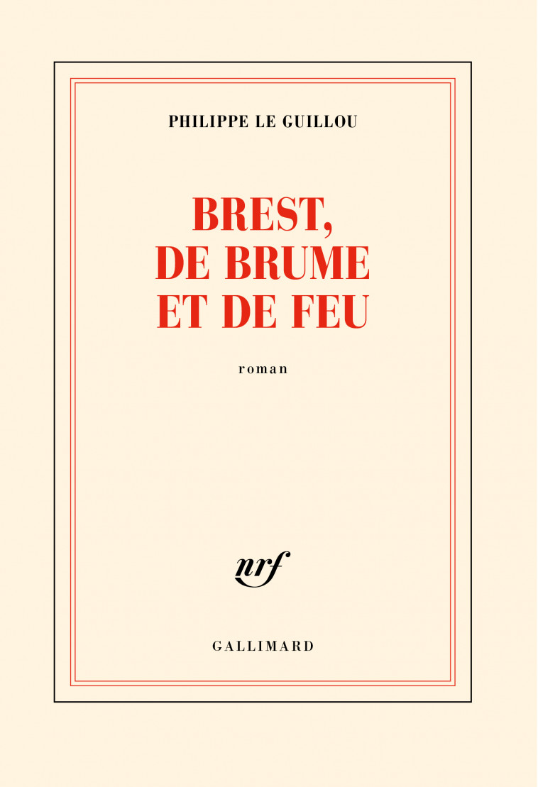 Brest, de brume et de feu - Philippe Le Guillou, Philippe Le Guillou - GALLIMARD