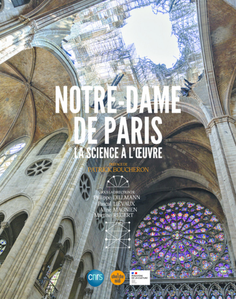 Notre-Dame de Paris, la science à l'oeuvre - Collectif Collectif, Philippe DILLMANN, Pascal Liévaux, Aline Magnien, Martine Regert, Patrick Boucheron,  Collectif - CHERCHE MIDI