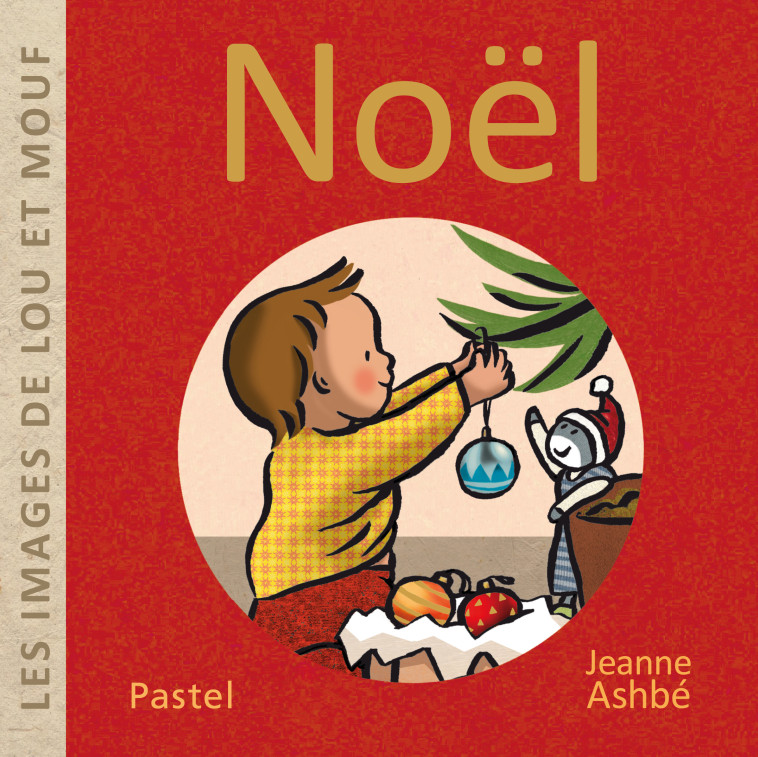 Les images de Lou et Mouf - Noël -  Ashbé Jeanne, JEANNE ASHBE - EDL