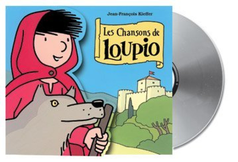 CD les chansons de Loupio - 10 titres - Jean-François Kieffer - MAME