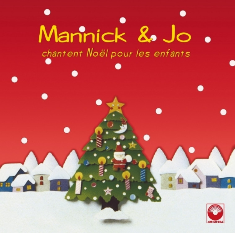 Mannick et Jo chantent Noël pour les enfants - Jo Akepsimas - ARC EN CIEL