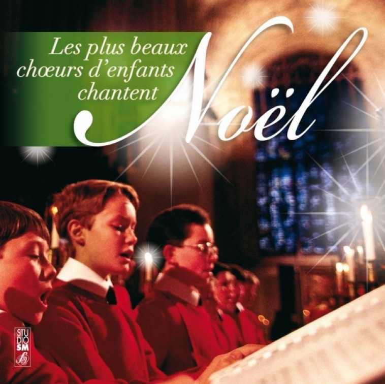 Les plus beaux choeurs d'enfants chantent Noël -   - STUDIO SM