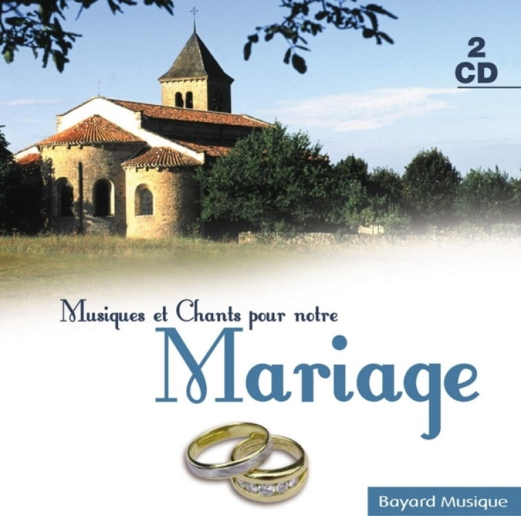 Musiques et chants pour notre mariage -   - BAYARD MUSIQUE