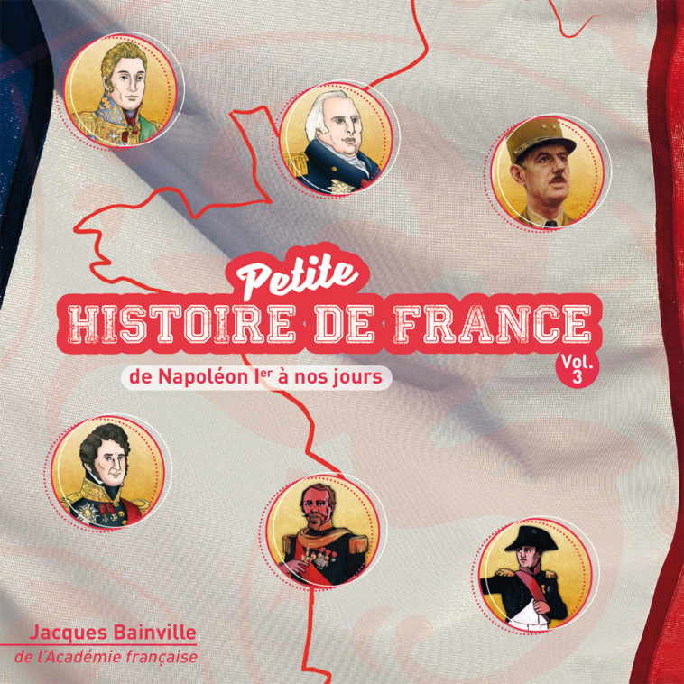 CD petite histoire de France vol .3. de Napoléon Ier à nos jours - Jacques Bainville - FRANCE PRODUC