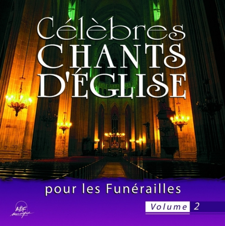 Célèbres chants d'Église pour les funérailles Vol. 2 -   - ADF MUSIQUE