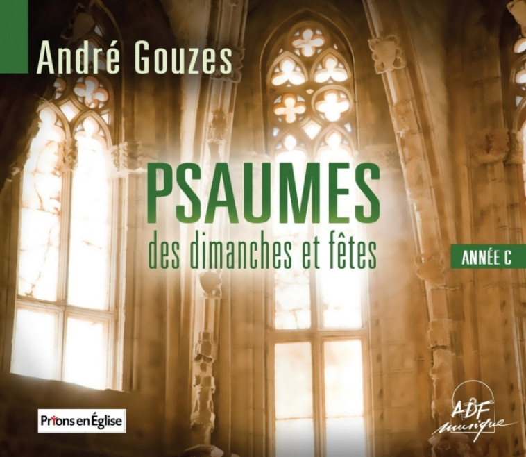 Psaumes des dimanches et fêtes : Année C - André Gouzes - ADF MUSIQUE