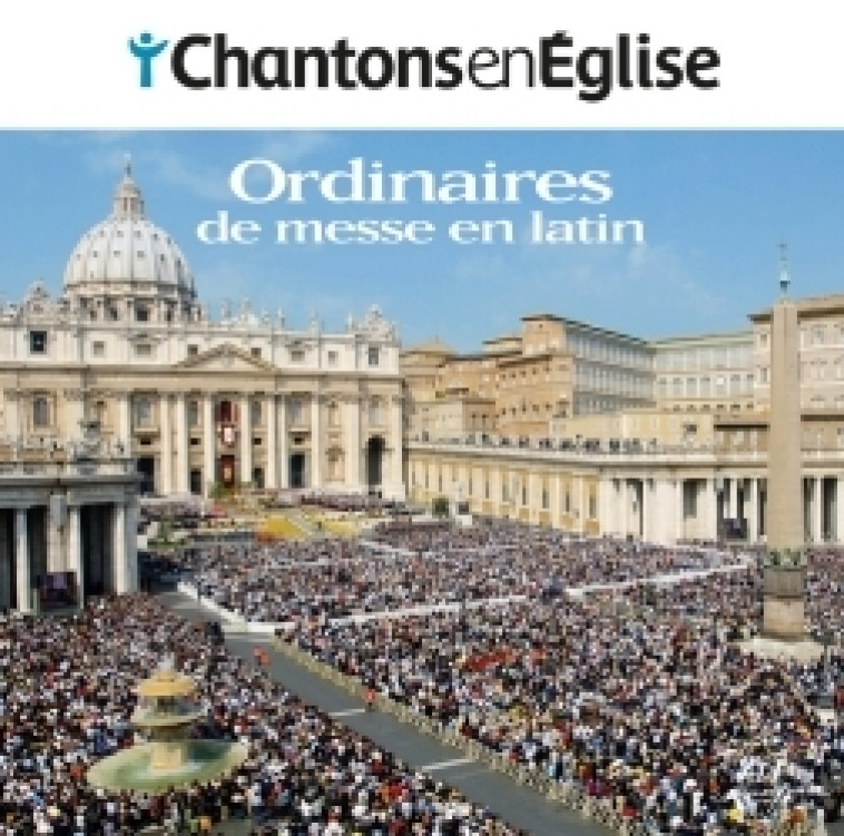 Chantons en Église - Ordinaires de messe en latin -   - ADF MUSIQUE