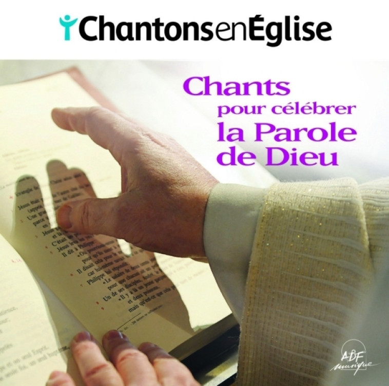 Chantons en Église - Chants pour célébrer la Parole de Dieu -   - ADF MUSIQUE