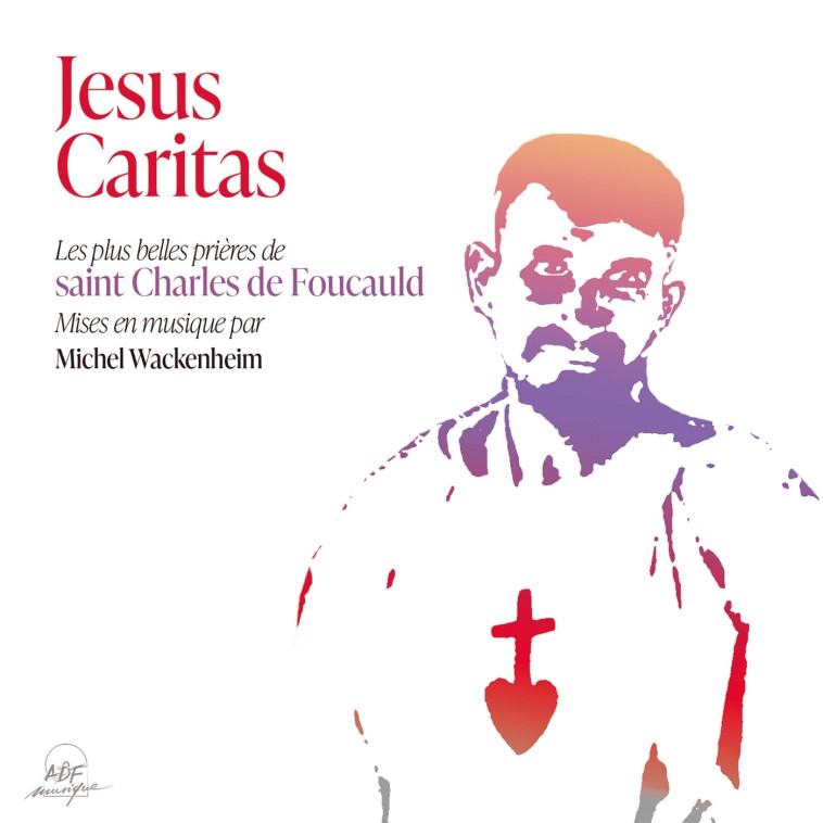 Jésus Caritas - Michel Wackenheim - ADF MUSIQUE