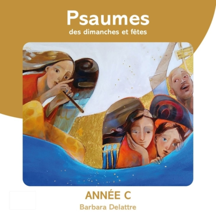 Psaumes des dimanches et fêtes, année C - Barbara Delattre - ADF MUSIQUE