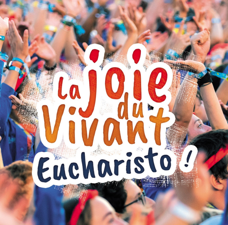 La joie du Vivant - Eucharisto ! -  Scouts et guides de France - ADF MUSIQUE