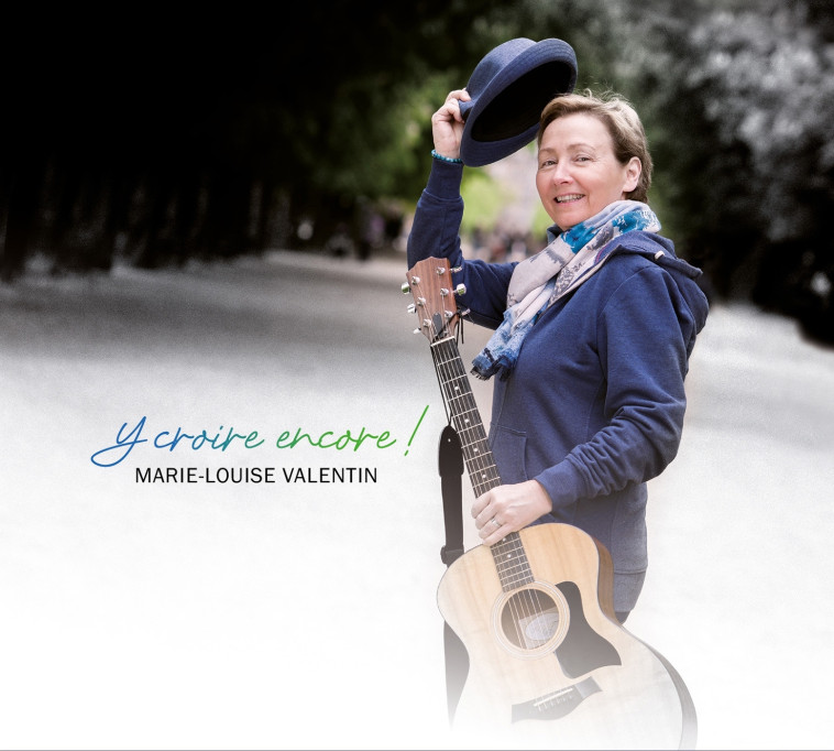 Y croire encore ! - Marie-Louise Valentin - ADF MUSIQUE