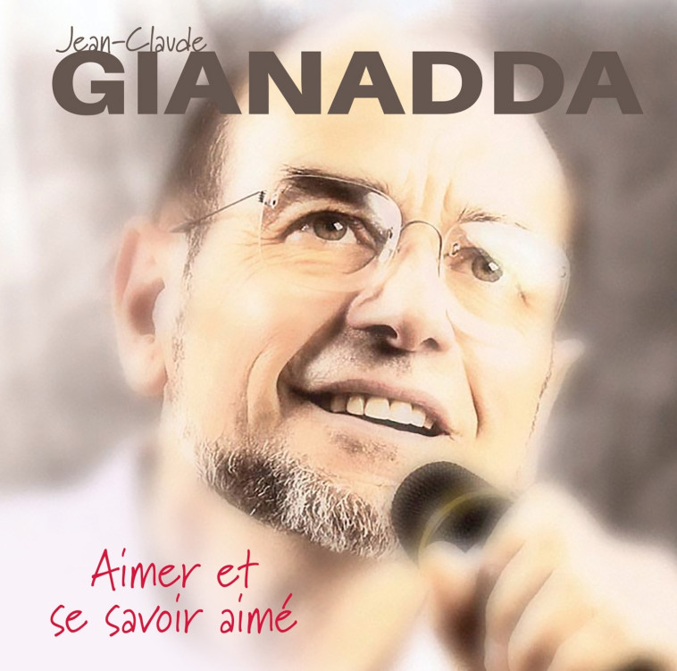 Aimer et se savoir aime - Jean-Claude Gianadda - ADF MUSIQUE