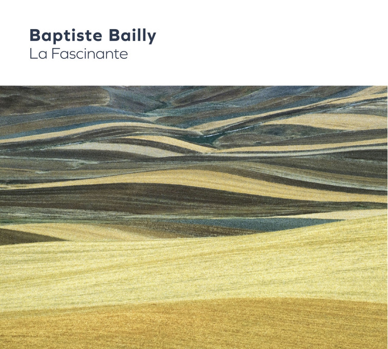 La Fascinante - Baptiste Bailly - LABEL OUEST