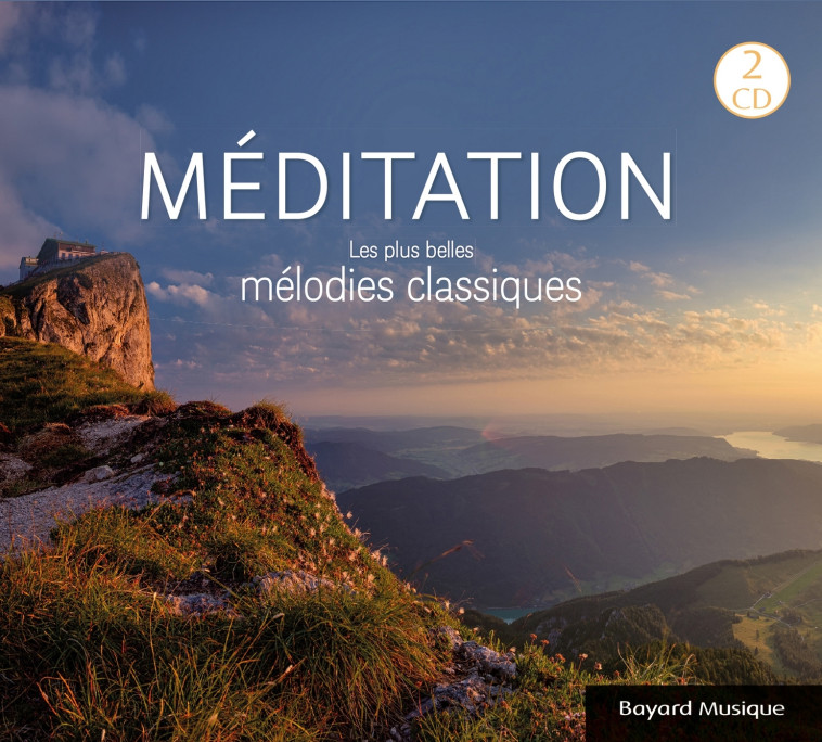 Méditation - Les plus belles mélodies classiques - Frédéric Dupuis - BAYARD MUSIQUE