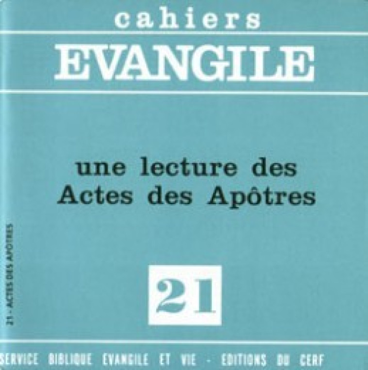 CAHIERS EVANGILE NUMERO 21 UNE LECTURE DES ACTES DES APOTRES - Edouard Cothenet - CERF