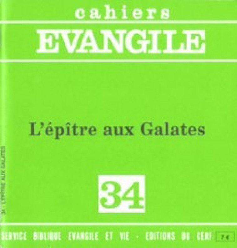 CAHIERS EVANGILE NUMERO 34 L'EPITRE AUX GALATES - Edouard Cothenet - CERF