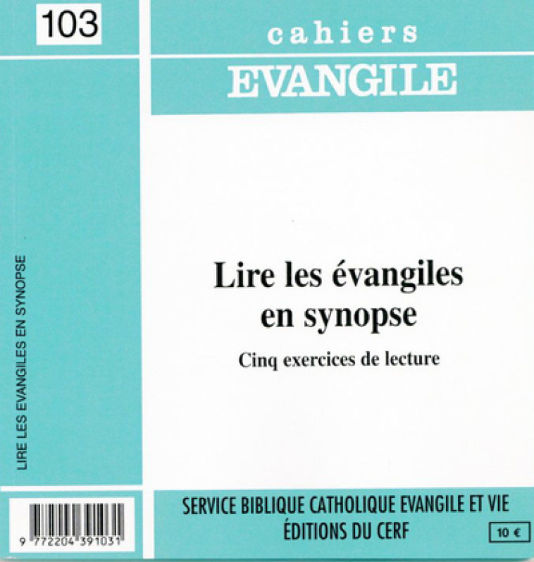 CAHIERS EVANGILE NUMERO 103 LIRE LES EVANGILES ENSYNOPSE - Jean-François Baudoz - CERF