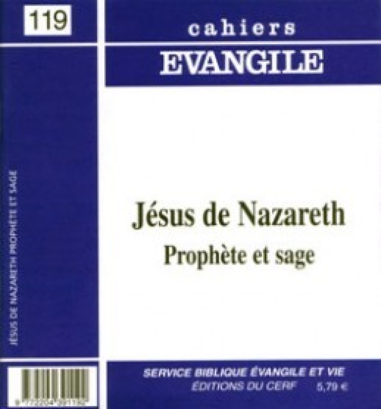 CAHIERS EVANGILE NUMERO 119 JESUS DE NAZARETH, PROPHETE ET SAGE - Jean-Pierre Lémonon - CERF