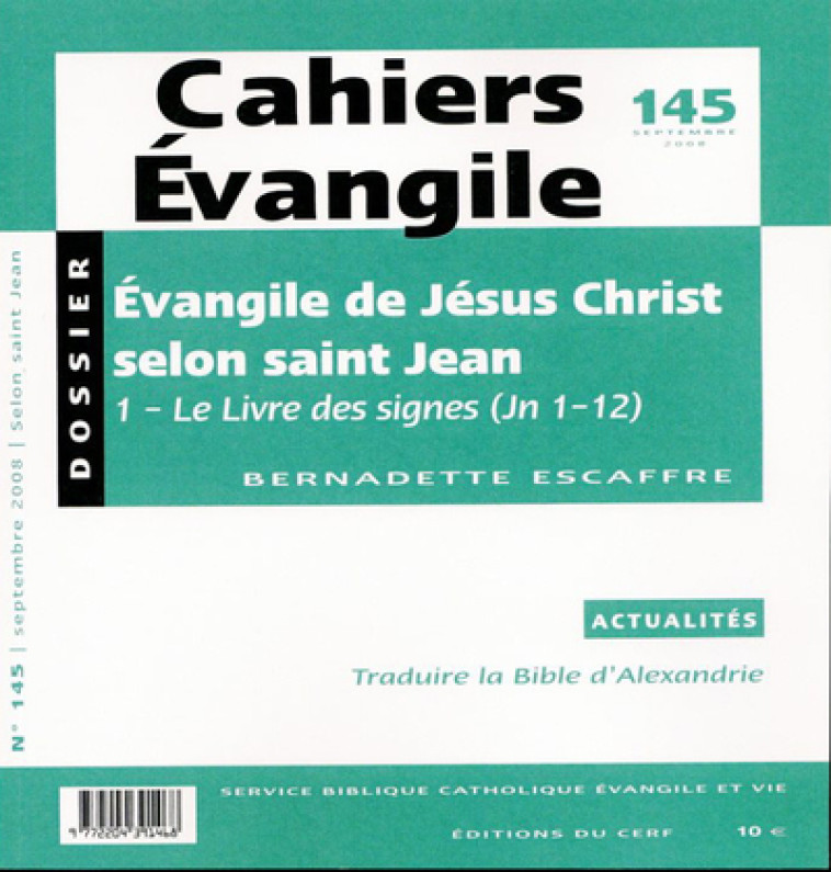 CAHIERS EVANGILE NUMERO 145 EVANGILE DE JESUS CHRIST SELON SAINT JEAN 2 - Bernadette Escaffre - CERF