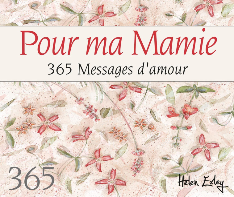 POUR MA MAMIE 365 MESSAGES D'AMOUR - HELEN EXLEY - EXLEY