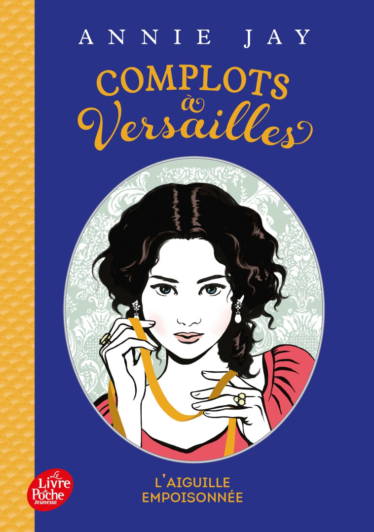 Complots à Versailles - Tome 3 - Annie Jay - POCHE JEUNESSE