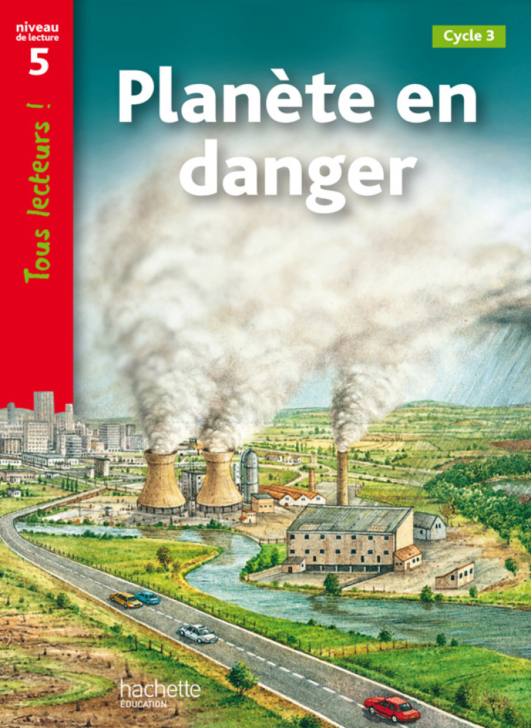 Planète en danger Niveau 5 - Tous lecteurs ! - Ed.2010 - Lucile Galliot - HACHETTE EDUC