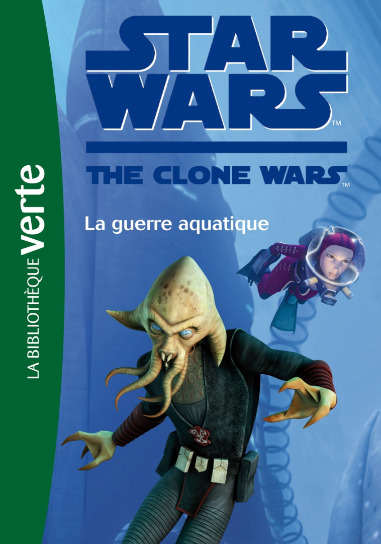 Star Wars Clone Wars 17 - La guerre aquatique -   - HACHETTE JEUN.