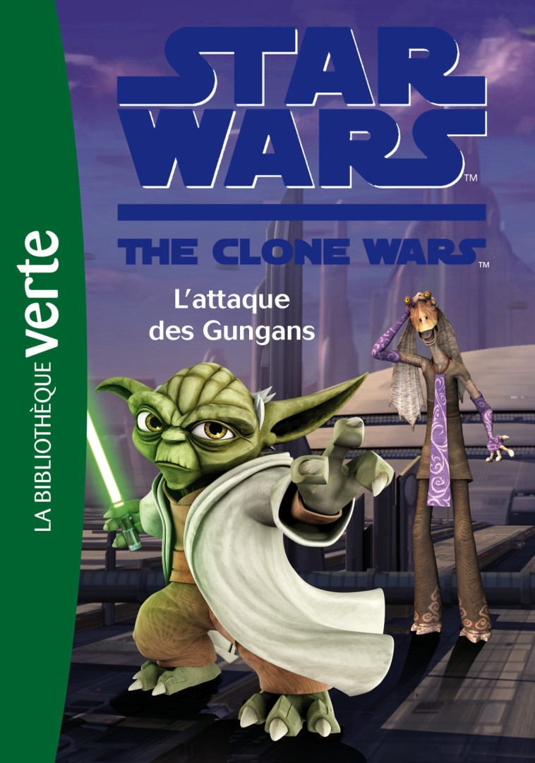 Star Wars - The Clone Wars 18 - L'attaque des Gungans -   - HACHETTE JEUN.