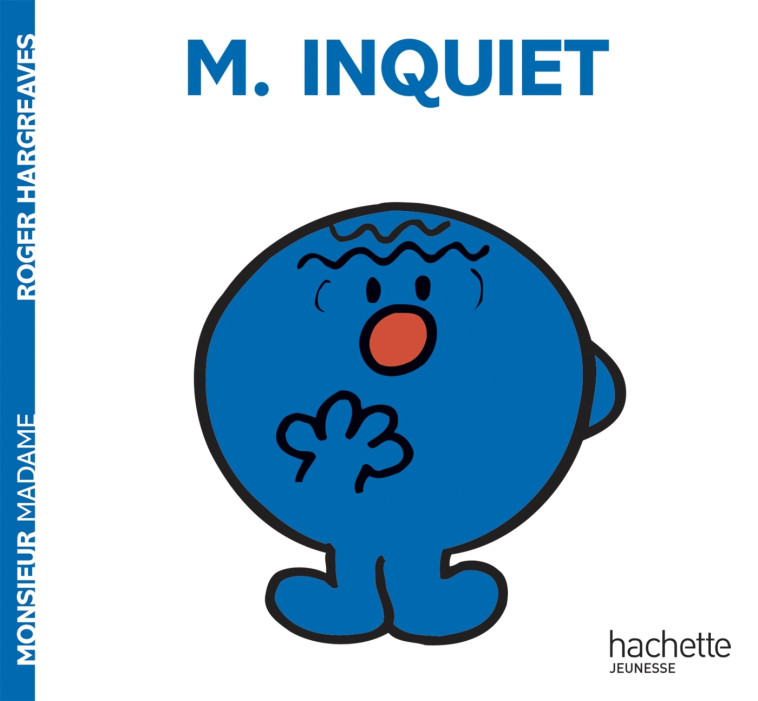 Monsieur Inquiet - Roger Hargreaves - HACHETTE JEUN.