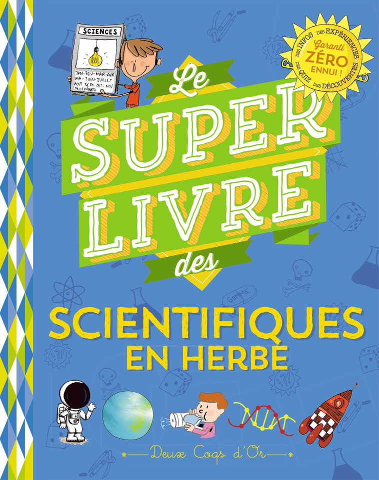 Le super livre des petits scientifiques en herbe - Véronique Schwab - DEUX COQS D OR