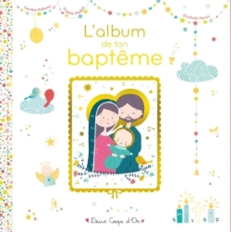 L'album de mon baptême - livre avec icône sur bois - Caroline Pellissier - DEUX COQS D OR