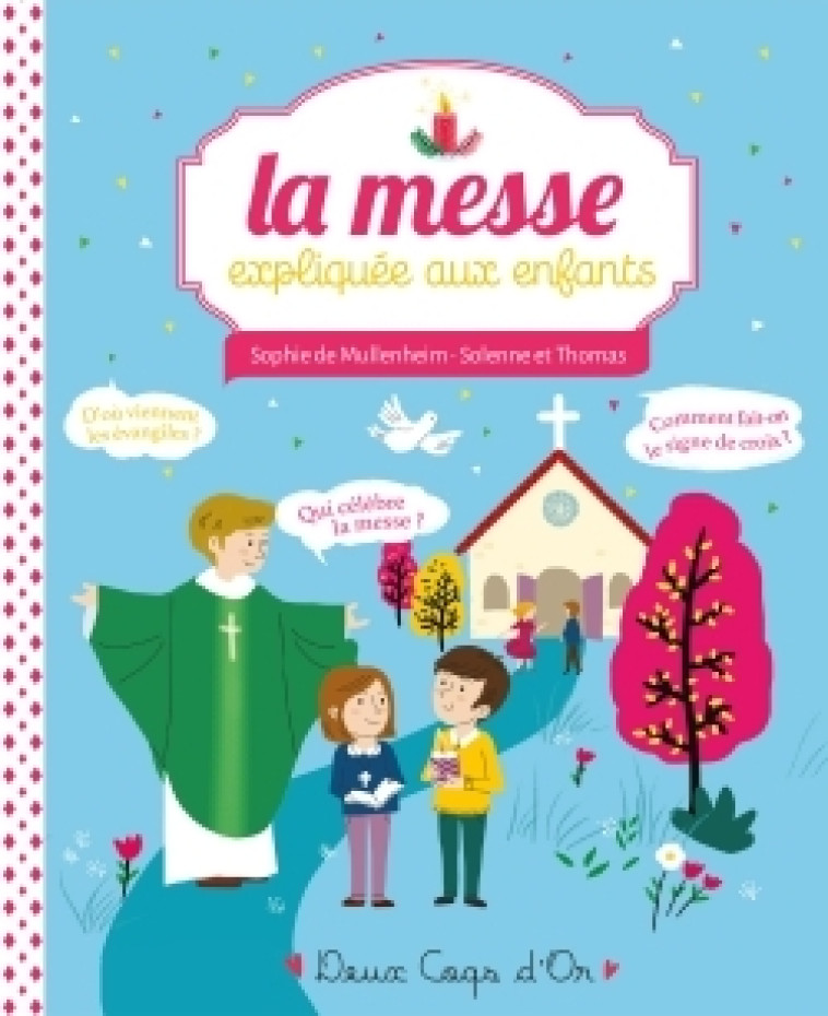 La messe expliquée aux enfants - Sophie Mullenheim - DEUX COQS D OR