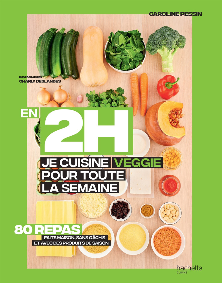 En 2H je cuisine Veggie pour toute la semaine - Caroline PESSIN - HACHETTE PRAT