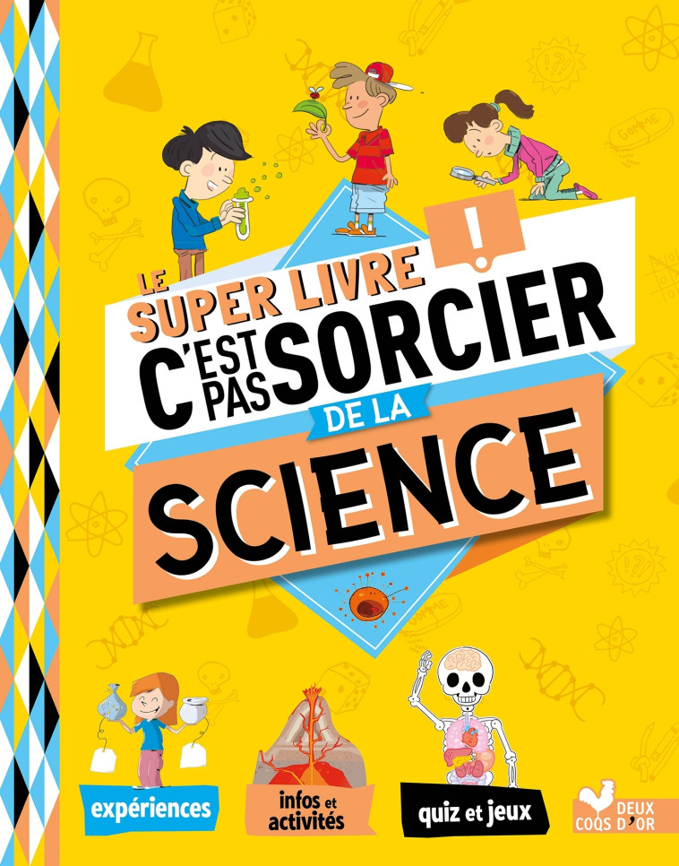 Le super livre C'est pas sorcier de la science - Véronique Schwab - DEUX COQS D OR