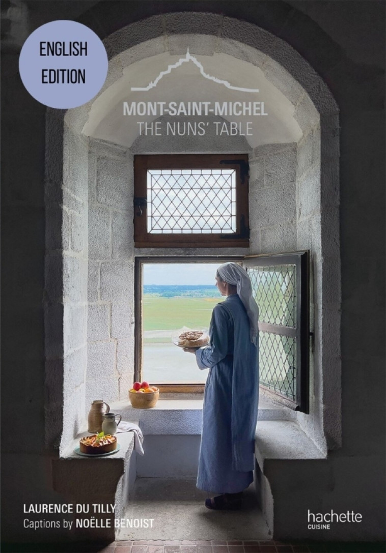 Mont-Saint-Michel The nuns' table - Laurence Du Tilly - HACHETTE PRAT