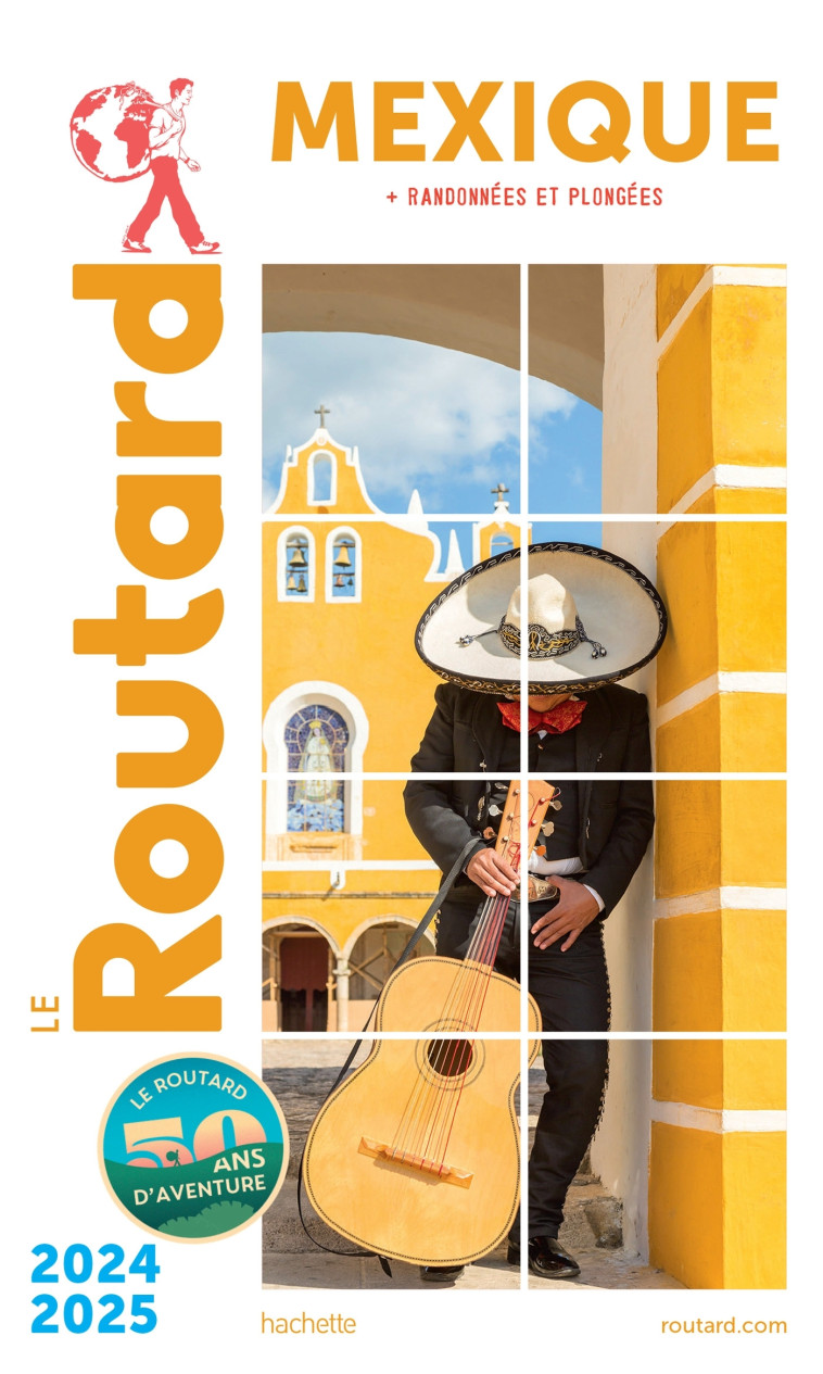 Guide du Routard Mexique (+Yucatan) 2024/25 -   - HACHETTE TOURI