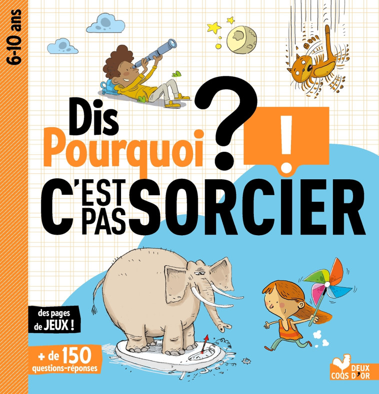 Dis pourquoi ? C'est pas sorcier -   - DEUX COQS D OR