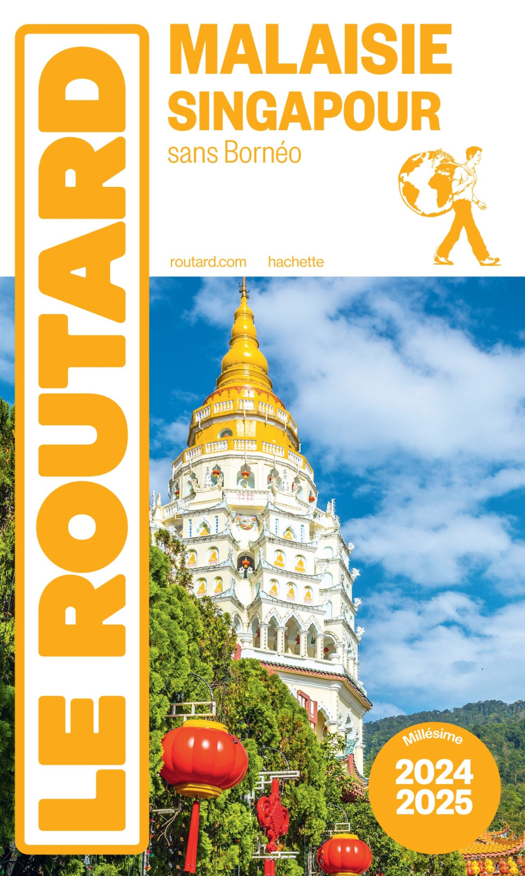 Guide du Routard Malaisie, Singapour 2024/25 -   - HACHETTE TOURI