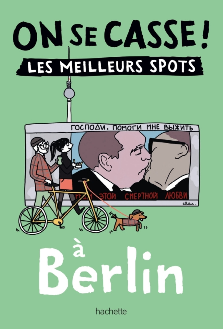 On se casse ! Les meilleurs spots à Berlin -   - HACHETTE TOURI