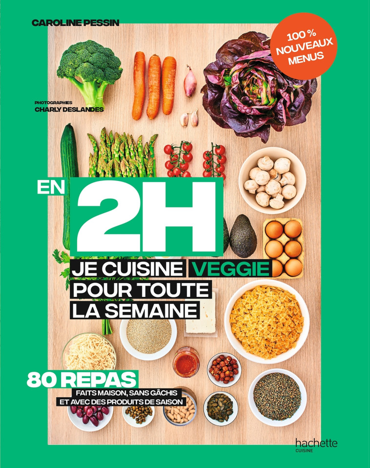 En 2 h je cuisine veggie 2 - Caroline PESSIN - HACHETTE PRAT