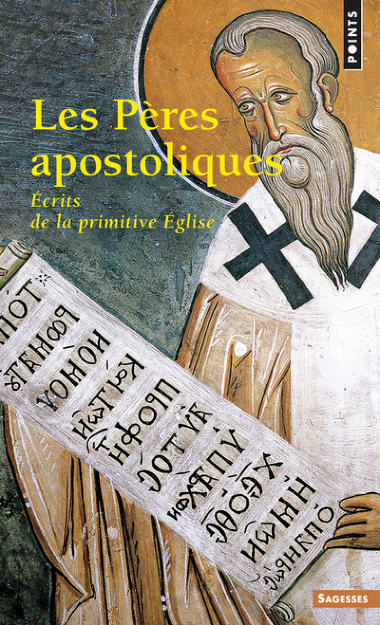 Les Pères apostoliques. Ecrits de la primitive Eglise - France Quéré - POINTS