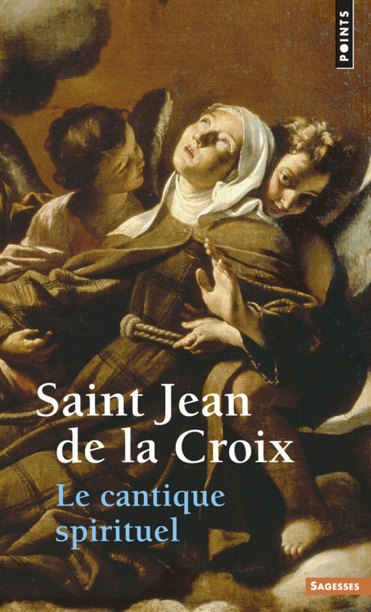 Le Cantique spirituel -  Jean de la Croix - POINTS