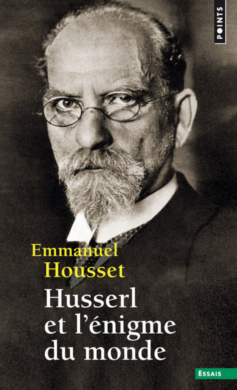 Husserl et l'Enigme du monde - Emmanuel Housset - POINTS